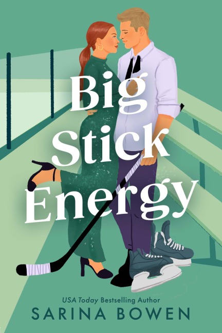Big Stick Energy - Sarina Bowen