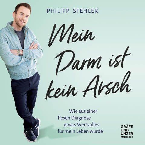 Mein Darm ist kein Arsch - Philipp Stehler