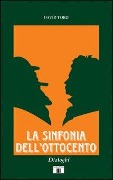 Cover-Bild zum Titel 'La sinfonia dell'Ottocento' von 'David Toro'