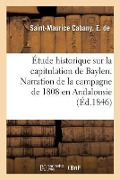 Cover-Bild zum Titel 'Étude Historique Sur La Capitulation de Baylen. Narration de la Campagne de 1808 En Andalousie' von 'E. de Saint-Maurice Cabany'