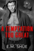 Cover-Bild zum Titel 'A Temptation Too Great (Knights of Purgatory Syndicate, #3)' von 'E. M. Shue'