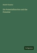 Cover-Bild zum Titel 'Die Potentialfunction und das Potential' von 'Rudolf Clausius'