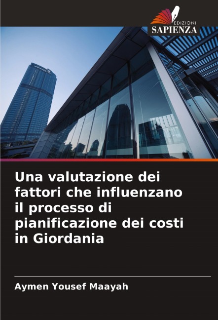 Una valutazione dei fattori che influenzano il processo di pianificazione dei costi in Giordania - Aymen Yousef Maayah