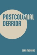 Cover-Bild zum Titel 'Postcolonial Derrida' von 'Sean Meighoo'
