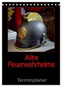 Cover-Bild zum Titel 'Alte Feuerwehrhelme - Terminplaner (Tischkalender 2026 DIN A5 hoch), CALVENDO Monatskalender' von 'Ingo Laue'