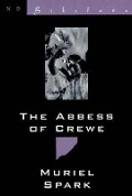 Cover-Bild zum Titel 'The Abbess of Crewe: A Modern Morality Tale' von 'Muriel Spark'