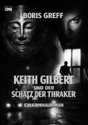 Cover-Bild zum Titel 'KEITH GILBERT UND DER SCHATZ DER THRAKER' von 'Boris Greff'