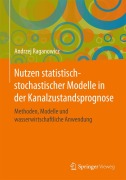 Cover-Bild zum Titel 'Nutzen statistisch-stochastischer Modelle in der Kanalzustandsprognose' von 'Andrzej Raganowicz'
