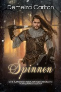 Cover-Bild zum Titel 'Spinnen: Eine Romantasy Märchen-Neuerzählung von Rumpelstilzchen (Mittelalterliche Märchen-Liebesromanserie, #13)' von 'Demelza Carlton'