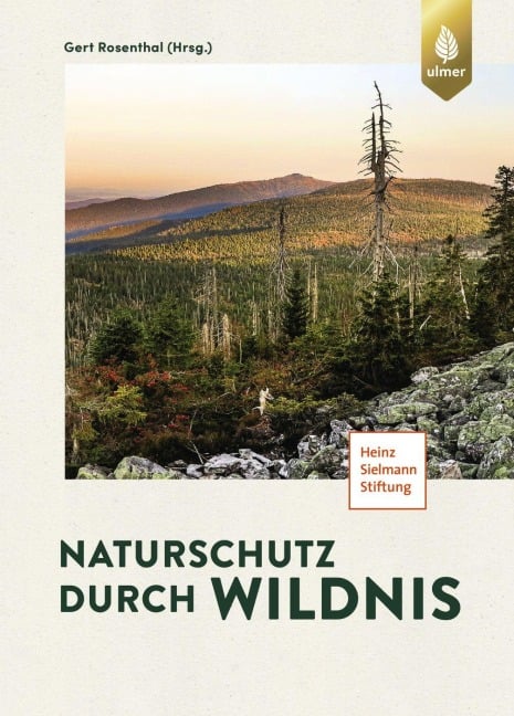 Naturschutz durch Wildnis - Gert Rosenthal
