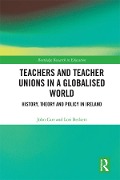 Cover-Bild zum Titel 'Teachers and Teacher Unions in a Globalised World' von 'John Carr, Lori Beckett'