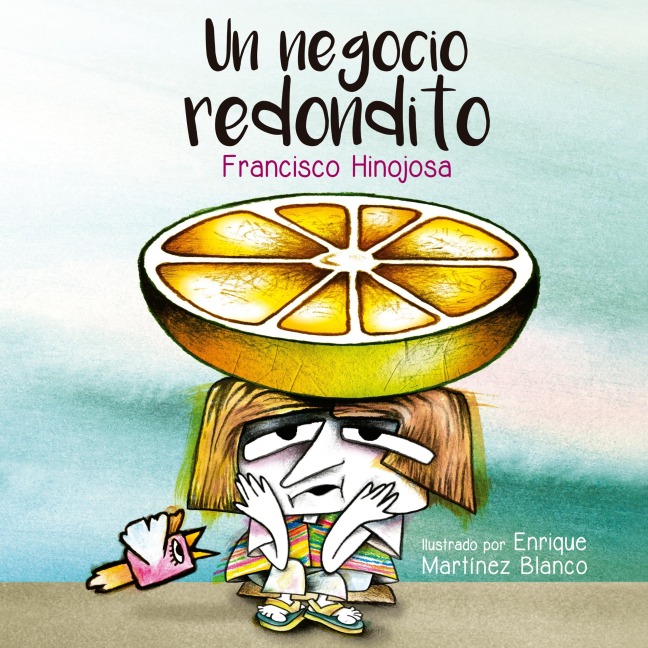 Un negocio redondito - Francisco Hinojosa