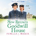 Cover-Bild zum Titel 'New Recruits at Goodwill House' von 'Fenella J Miller'