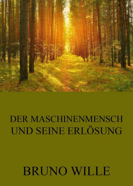 Der Maschinenmensch und seine Erlösung - Bruno Wille