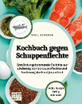 Kochbuch gegen Schuppenflechte - Maike Schuster