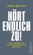 Hört endlich zu! - Frank Richter