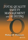 Cover-Bild zum Titel 'Total Quality Safety Management and Auditing' von 'Michael B. Weinstein'