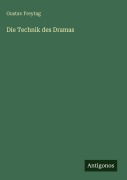 Cover-Bild zum Titel 'Die Technik des Dramas' von 'Gustav Freytag'