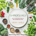 Unprocessed: My City-Dwelling Year of Reclaiming Real Food - Megan Kimble