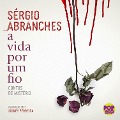 A vida por um fio: contos de mistério - Sérgio Abranches