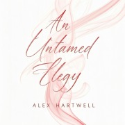 An Untamed Elegy - Alex Hartwell