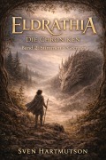 Cover-Bild zum Titel 'Eldrathia - Die Chroniken' von 'Sven Hartmutson'