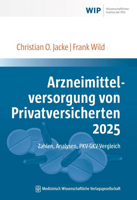 Arzneimittelversorgung von Privatversicherten 2025 - Christian O. Jacke, Frank Wild