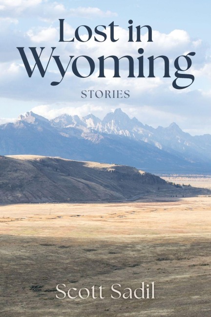 Lost in Wyoming - Scott Sadil