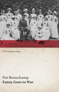 Cover-Bild zum Titel 'Fanny Goes to War (First Aid Nursing Yeomanry) (WWI Centenary Series)' von 'Pat Beauchamp'