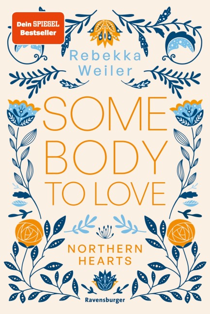 Somebody to Love - Northern-Hearts-Reihe, Band 1 (Dein SPIEGEL-Bestseller) - Rebekka Weiler