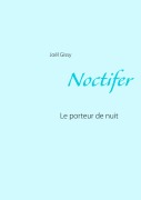 Cover-Bild zum Titel 'Noctifer' von 'Joël Gissy'