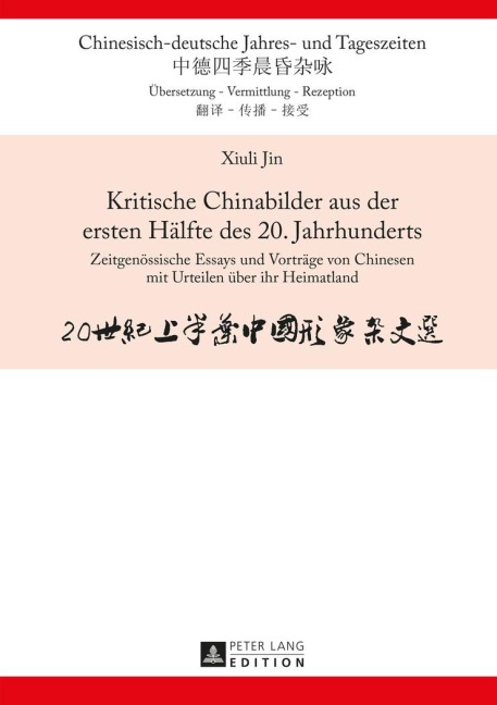 Kritische Chinabilder aus der ersten Hälfte des 20. Jahrhunderts - Xiuli Jin