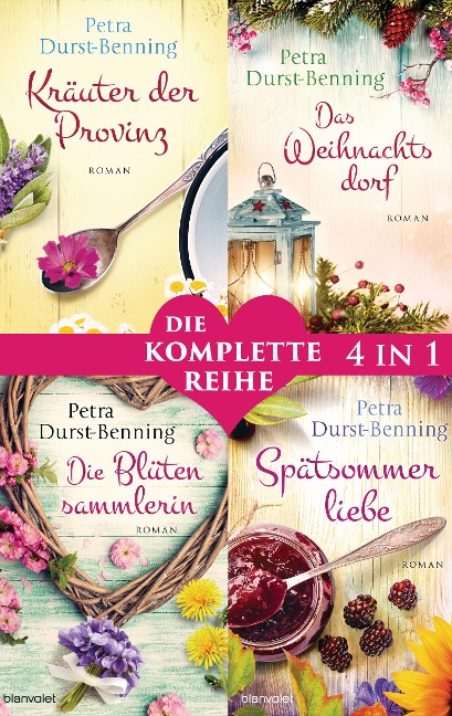 Die Maierhofen-Reihe Band 1-4: - Kräuter der Provinz / Das Weihnachtsdorf / Die Blütensammlerin / Spätsommerliebe (4in1-Bundle) - Petra Durst-Benning