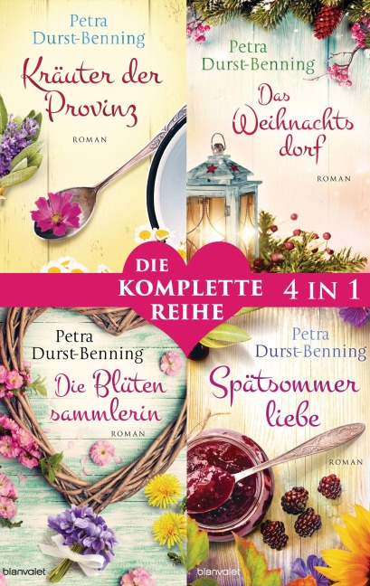 Die Maierhofen-Reihe Band 1-4: - Kräuter der Provinz / Das Weihnachtsdorf / Die Blütensammlerin / Spätsommerliebe (4in1-Bundle) - Petra Durst-Benning