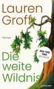 Cover-Bild zum Titel 'Die weite Wildnis' von 'Lauren Groff'