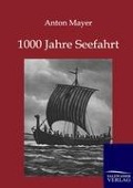 Cover-Bild zum Titel '1000 Jahre Seefahrt' von 'Anton Mayer'