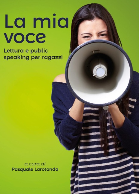 La mia voce. Lettura e public speaking per ragazzi - 