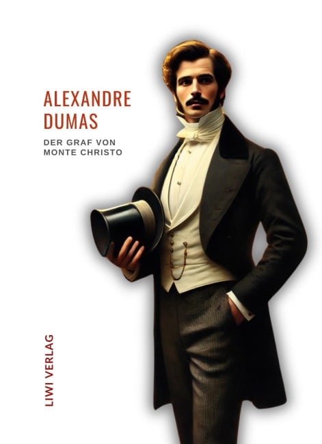Alexandre Dumas: Der Graf von Monte Christo. Ungekürzte Ausgabe - Alexandre Dumas