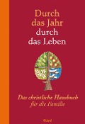 Cover-Bild zum Titel 'Durch das Jahr - durch das Leben' von 'Peter Neysters, Karl Heinz Schmitt'