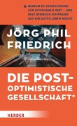 Cover-Bild zum Titel 'Die postoptimistische Gesellschaft' von 'Jörg Phil Friedrich'