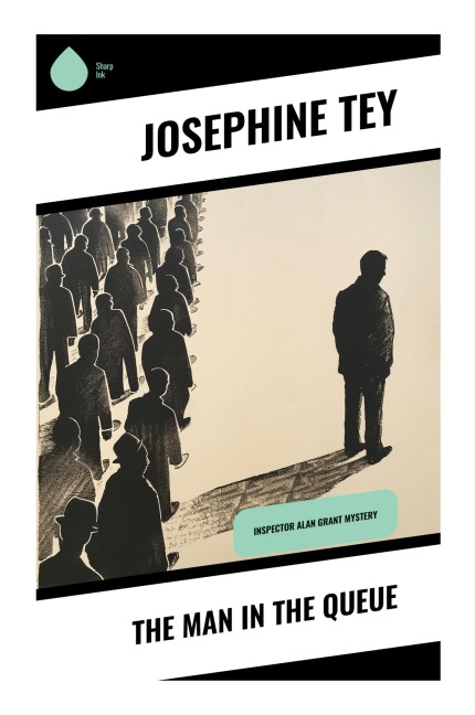 The Man in the Queue - Josephine Tey
