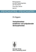 Cover-Bild zum Titel 'Verlaufsweisen kindlicher und präpuberaler Schizophrenien' von 'C. Eggers'