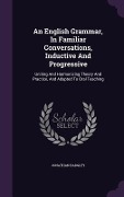 Cover-Bild zum Titel 'An English Grammar, In Familiar Conversations, Inductive And Progressive' von 'Jonathan Badgley'