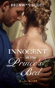 Cover-Bild zum Titel 'Innocent In The Prince's Bed' von 'Bronwyn Scott'