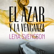 Cover-Bild zum Titel 'El azar y la venganza' von 'Lena Svensson'