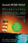 Cover-Bild zum Titel 'Mörderisches Ostfriesland III. Ann Kathrin Klaasens siebter bis neunter Fall in einem E-Book' von 'Klaus-Peter Wolf'