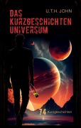 Cover-Bild zum Titel 'Das Kurzgeschichten Universum' von 'U. T. H. John'