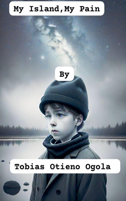 My Island My Pain - Tobias Otieno Ogola