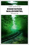 Endstation Waldviertel - Günther Pfeifer