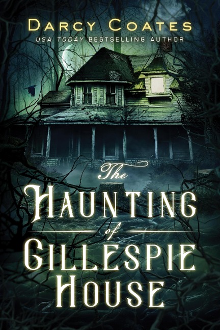 The Haunting of Gillespie House - Darcy Coates